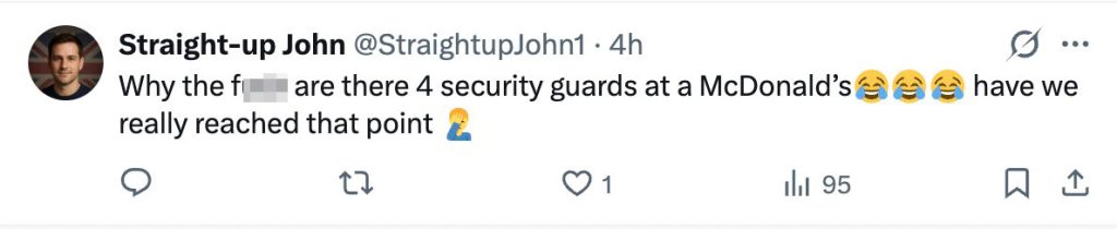 Social media comment on the post of Four security guards ejected customer from Leeds McDonald's on New Year's Day who then removed his coat and goaded them to fight outside packed restaurant at 1am.